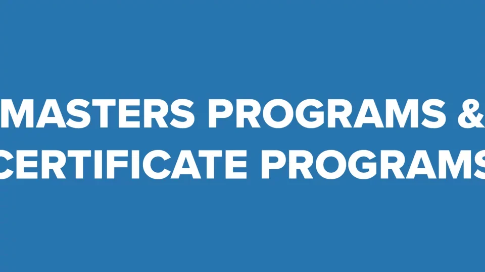 Masters programs and certificate programs