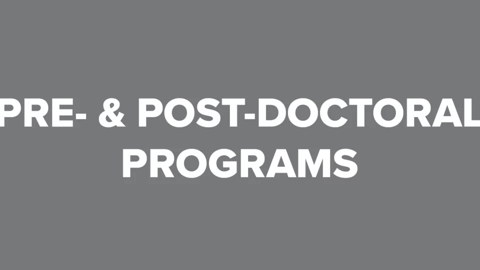Pre- and post-doctoral programs