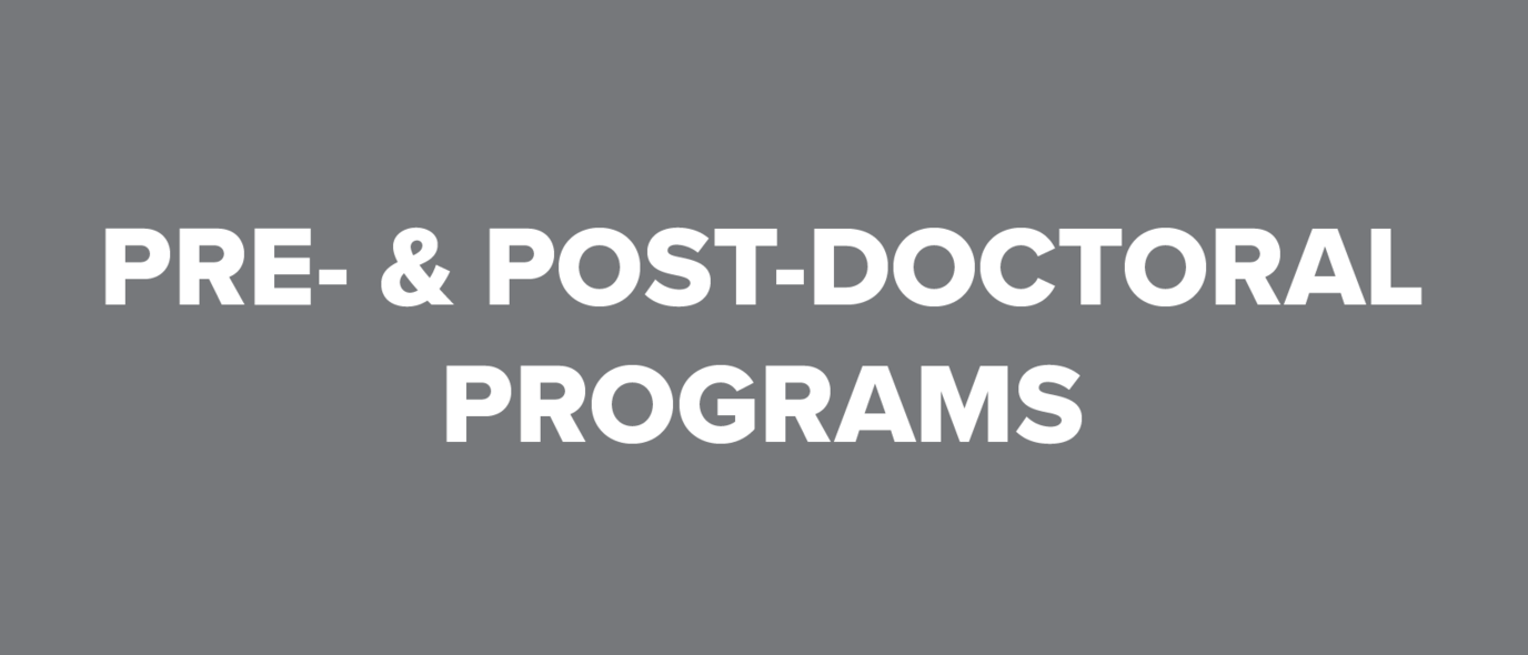 Pre- and post-doctoral programs